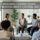 Building Connections Through Group Counseling